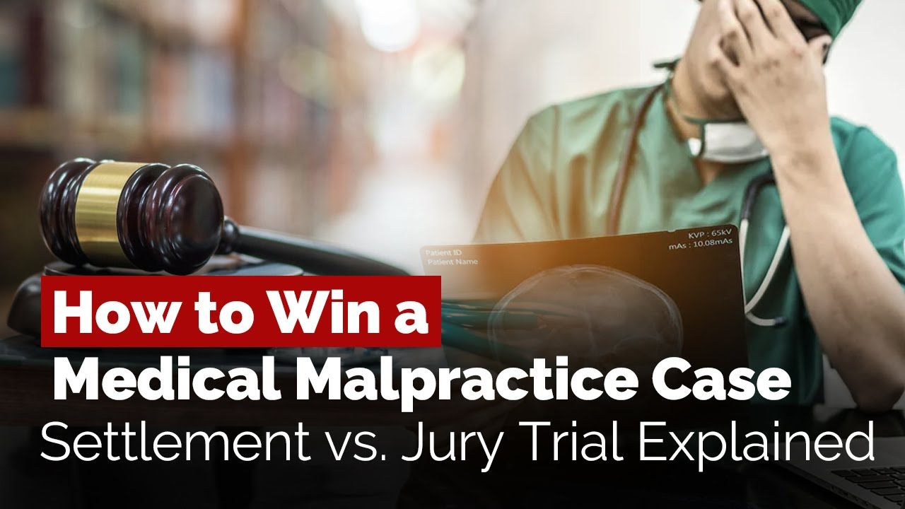 How to Win a Medical Malpractice Case: Settlement vs. Jury Trial Explained | Secrets to Winning Big