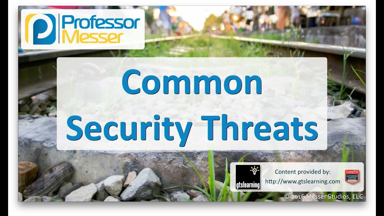 Common Security Threats - CompTIA A+ 220-902 - 3.1