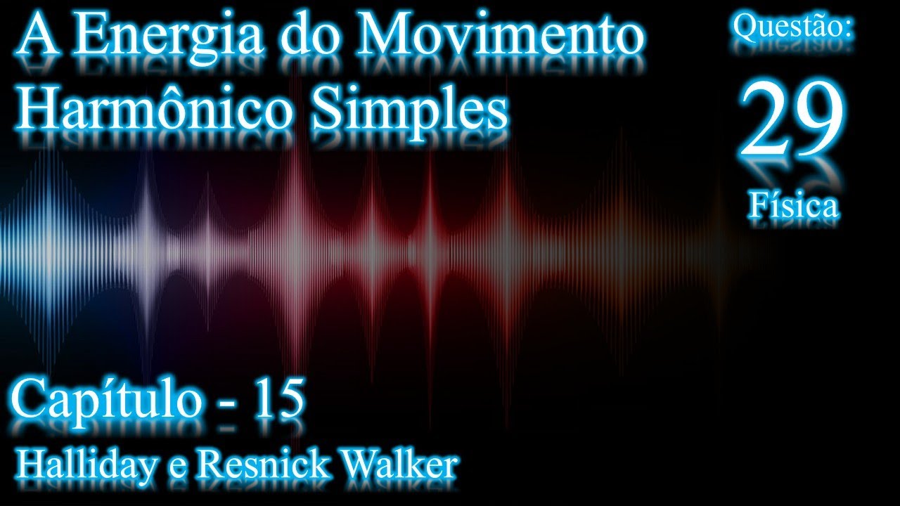 Questão 29 - Capítulo 15 - Física (Oscilações)