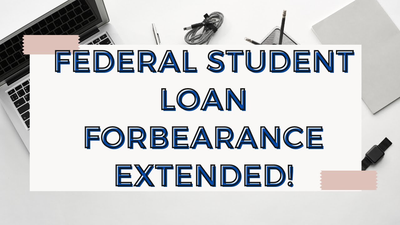 Student Loan Forbearance Extended until Jan 31, 2022
