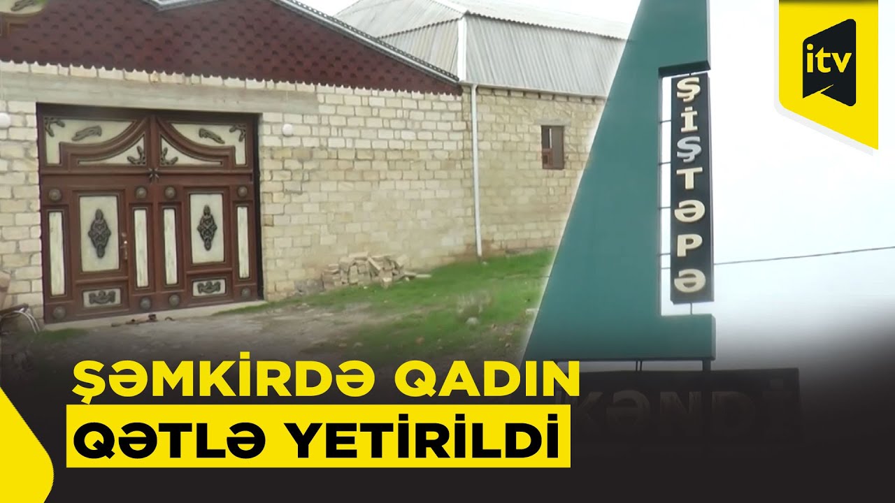 Kənddə gəzən söz-söhbət qətllə nəticələndi: Əri tutuldu – Təfərrüat