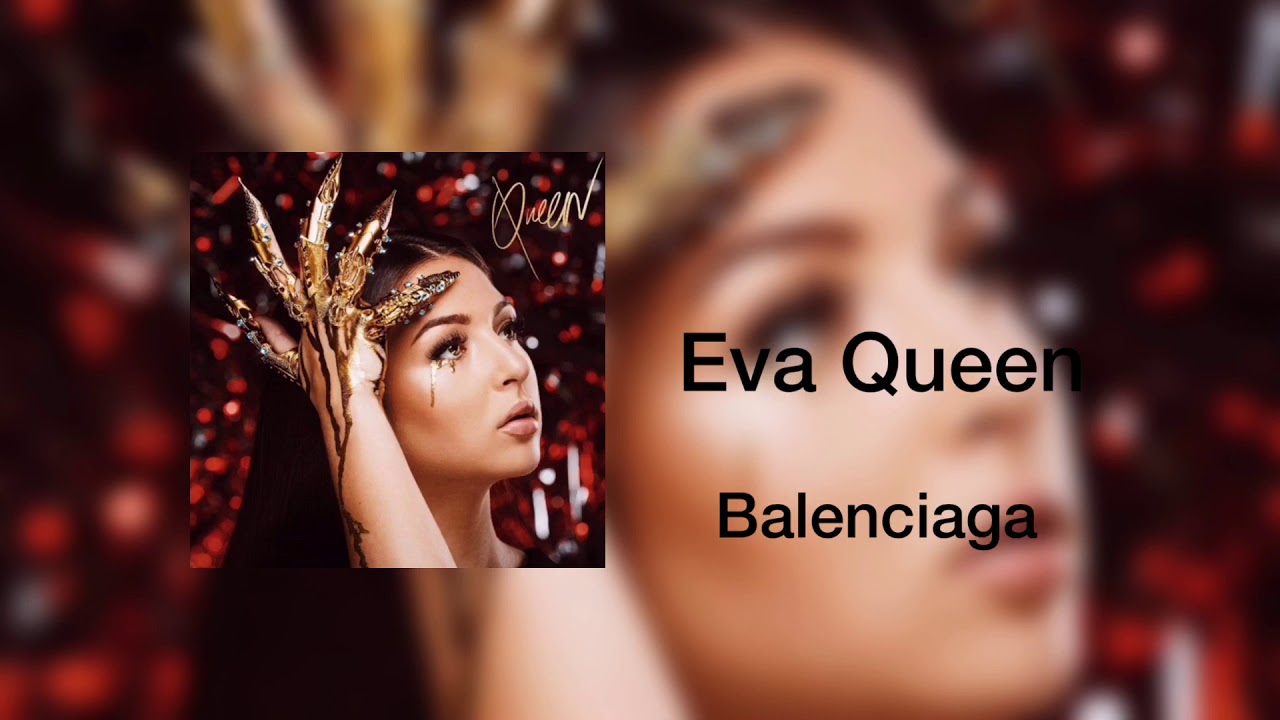 Eva Queen - Balenciaga