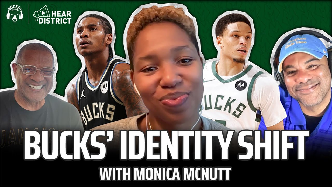 Kevin Porter Jr.'s Surge & Doc's Zone + Monica McNutt on the Bucks' Identity (Hear District Ep. 92)