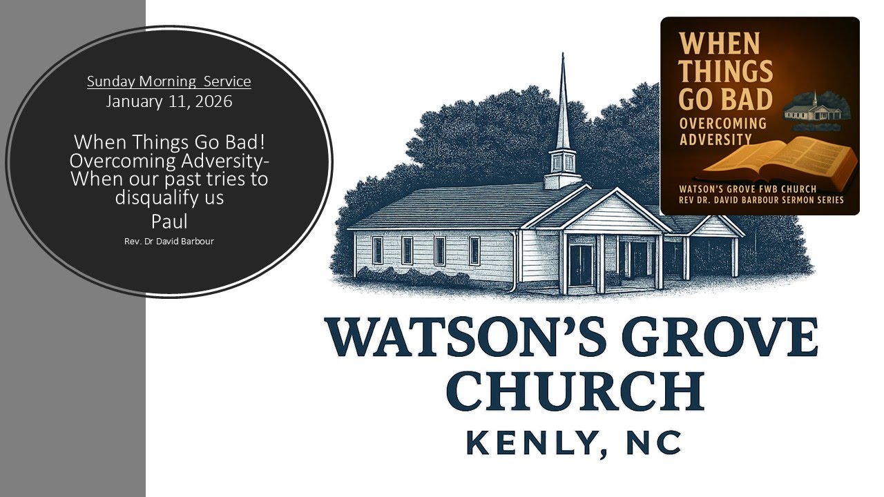 Watson's Grove Church: When Things Go Bad: Overcoming Adversity when our past tried to disqualify us