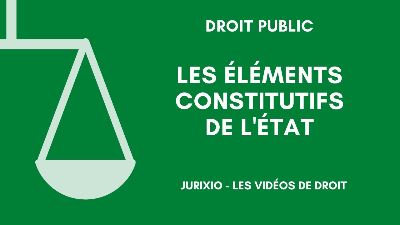 Les &eacute;l&eacute;ments constitutifs de l'Etat