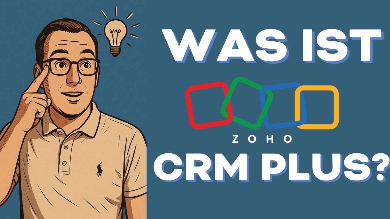 Zoho CRM Plus erklärt: Alle Funktionen & Vorteile im Überblick