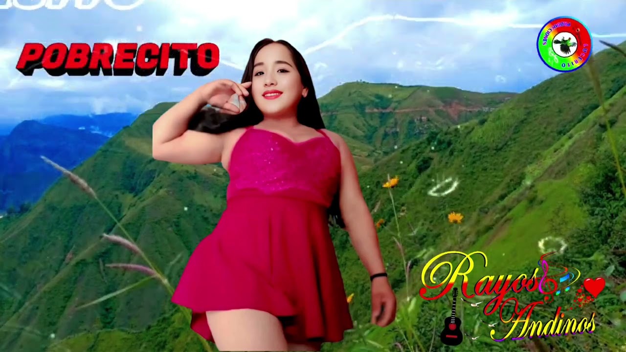 RAYOS ANDINOS _ POBRECITO _ ÉXITO DEL RECUERDO
