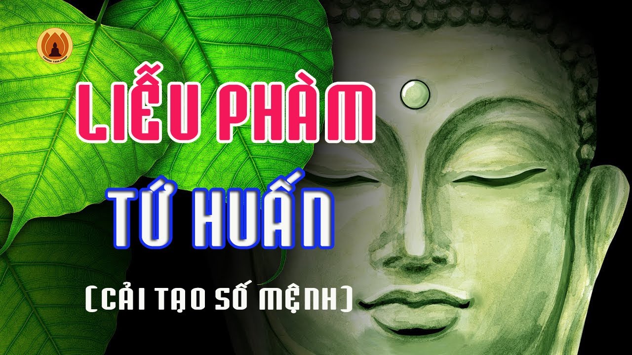 Liễu Phàm Tứ Huấn - Giúp Người Cải Tạo Vận Mệnh