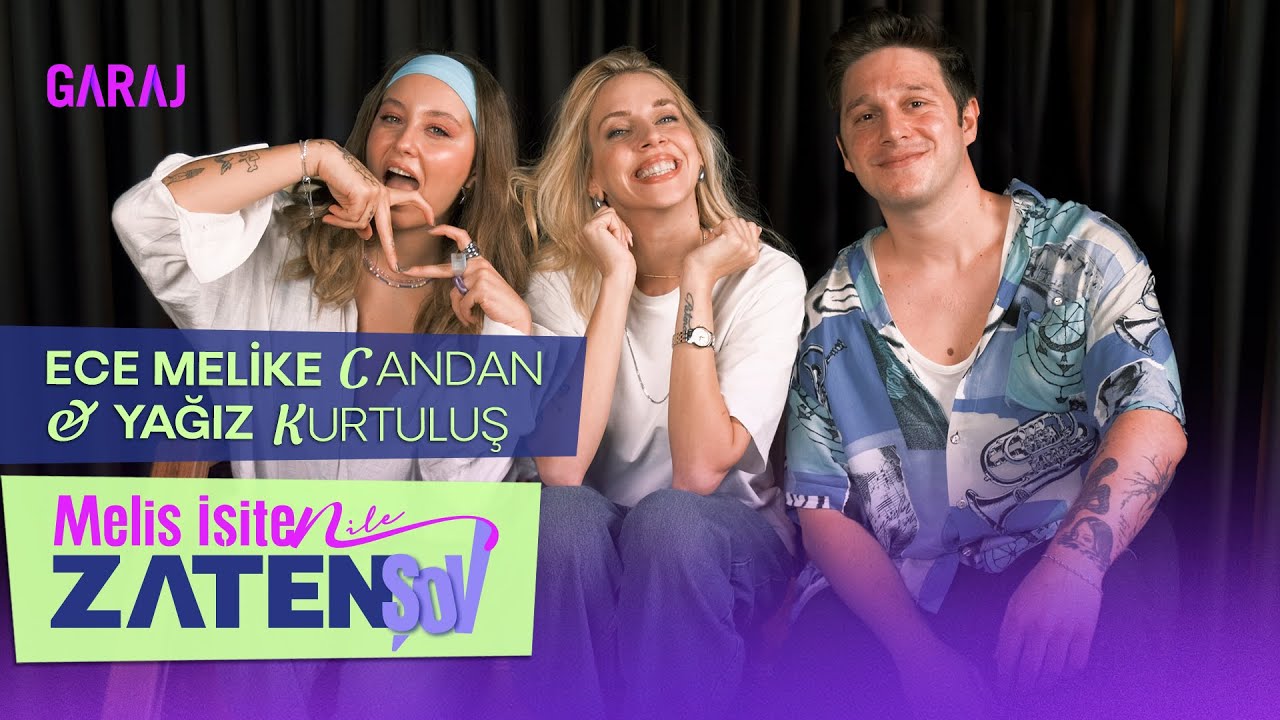 Yağız Kurtuluş & Ece Melike Candan | Melis İşiten ile Zaten Şov @Yağız ve Melike