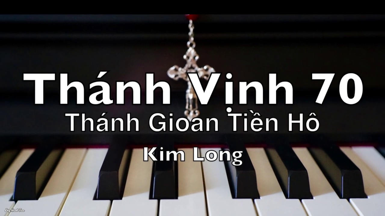 Thánh Gioan Tiền Hô (Lễ Vọng) Thánh Vịnh 70 - Kim Long