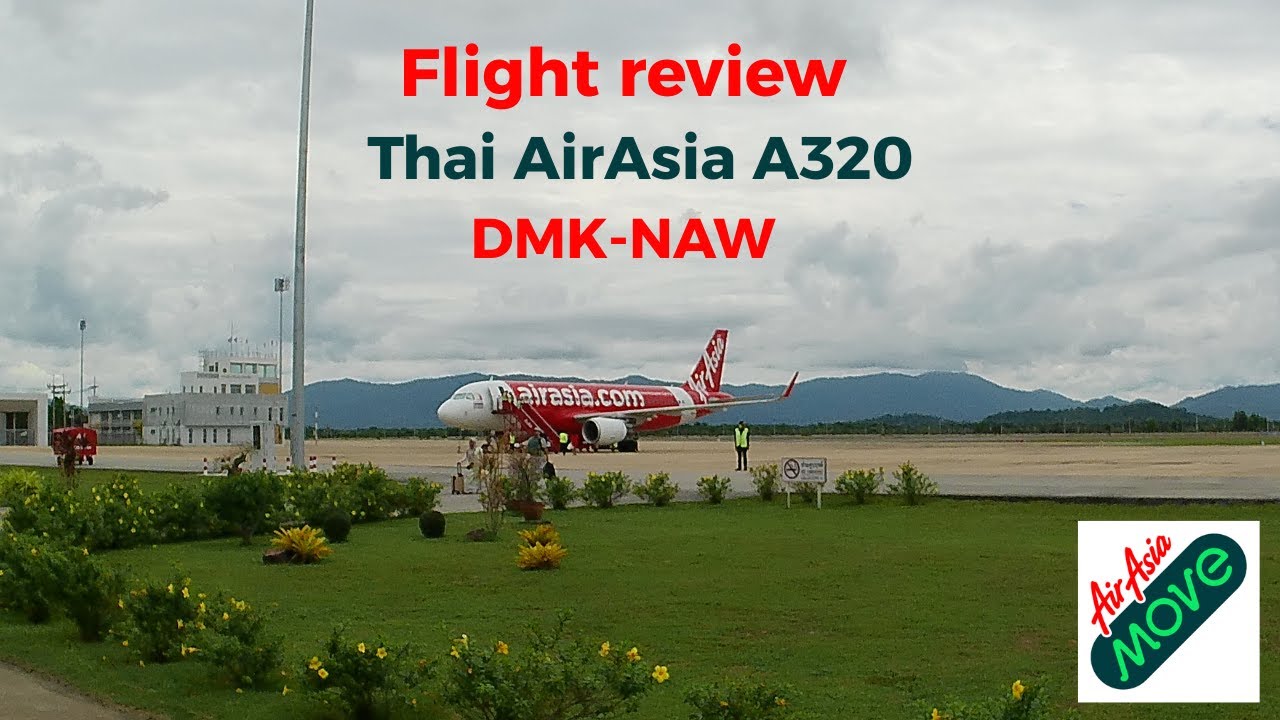 Flight review Thai AirAsia A320 Bangkok (DMK) - Narathiwat (NAW). Go to Southernmost of Thailand.