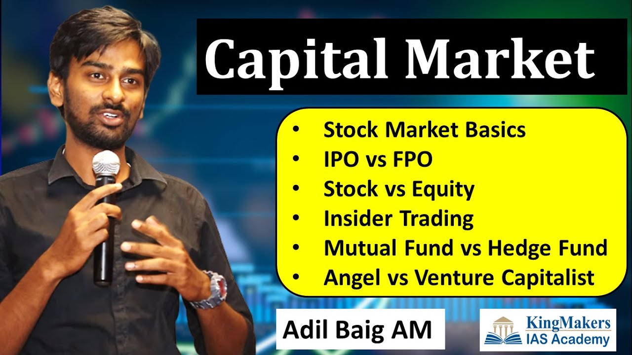 Basics of Capital Market - Indian Economy | Stock Market | UPSC | Adil Baig | KingMakers IAS Academy