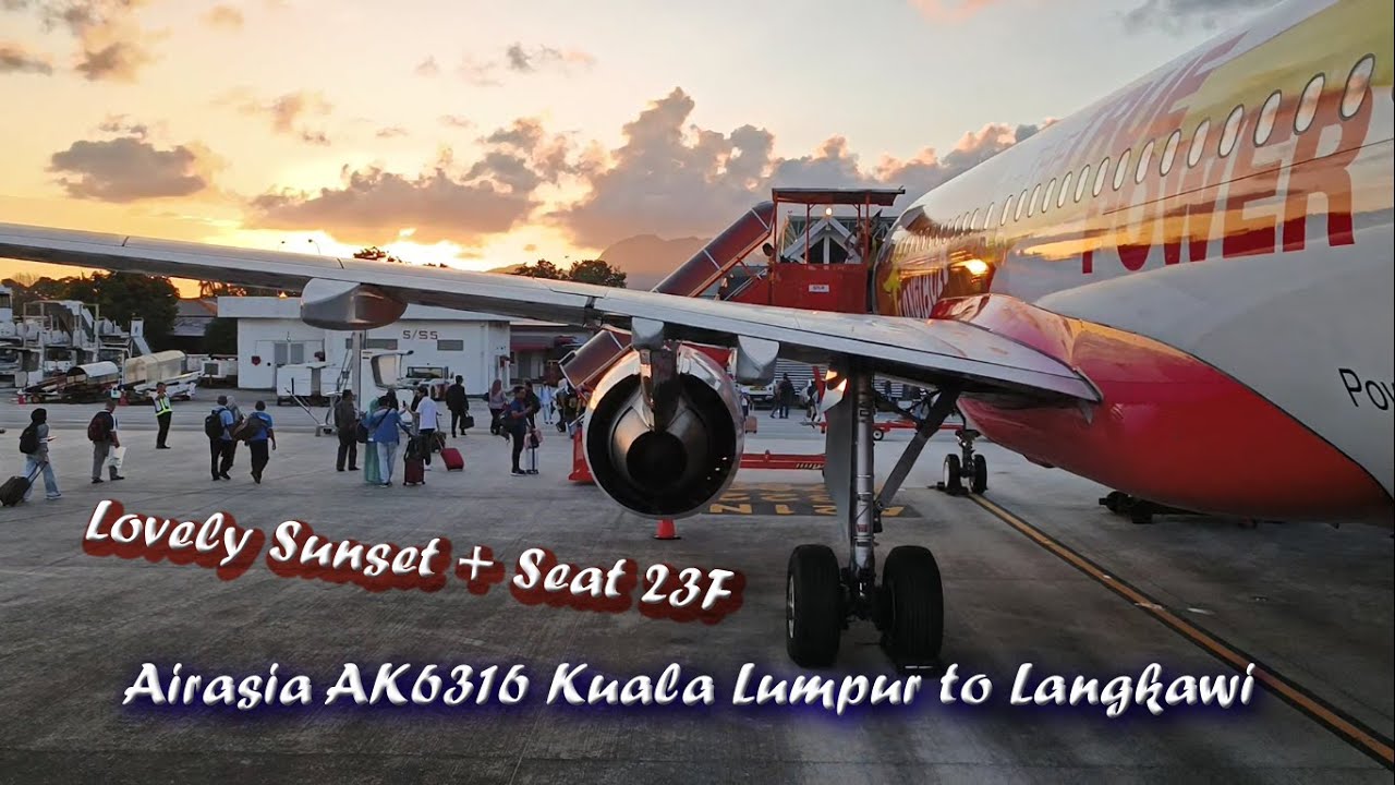 Airasia AK6316 Kuala Lumpur to Langkawi =Lovely Sunset + Seat 23F=