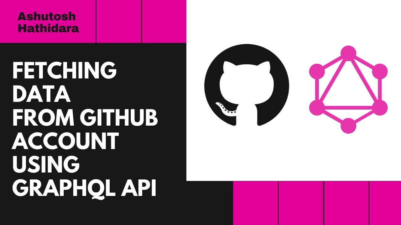 Github GraphQL API | Получение данных из Github с помощью GraphQL API | Ашутош Хатидара | #github