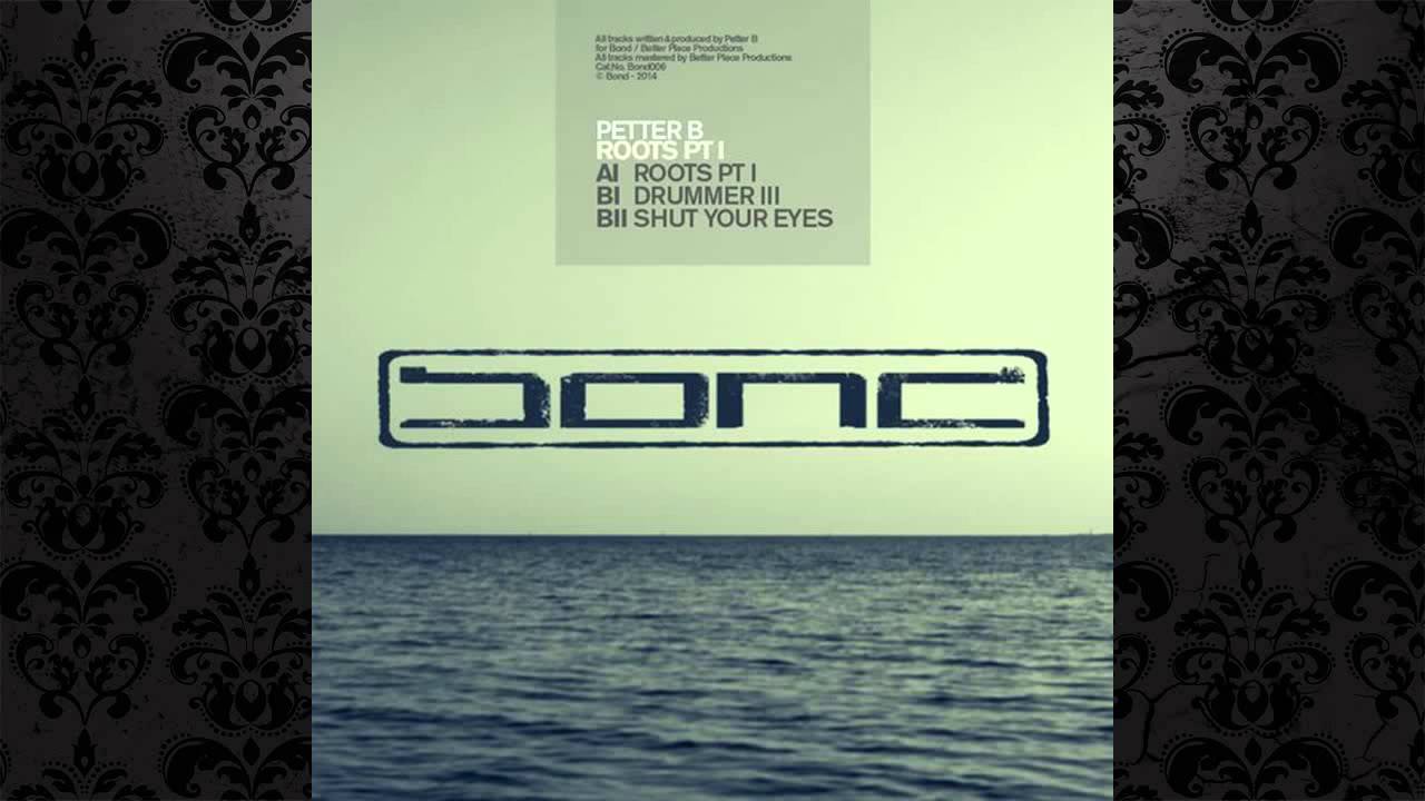 Petter B - Roots Pt. 1 (Original Mix) [BOND]