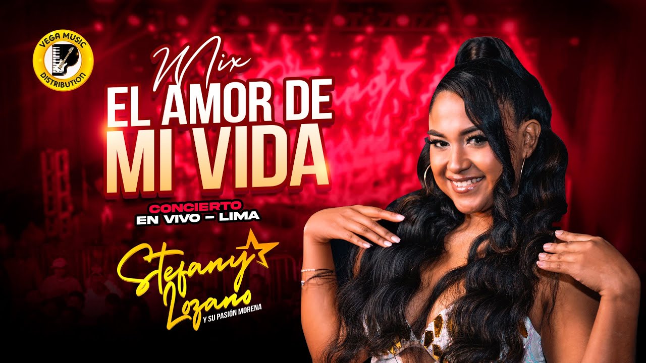 STEFANY LOZANO Y SU PASIÓN MORENA - Mix El Amor De Mi Vida #ConciertoLima (Vega Music Distribution)