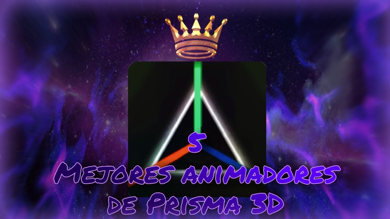 Los 5 Mejores Animadores De Prisma 3D