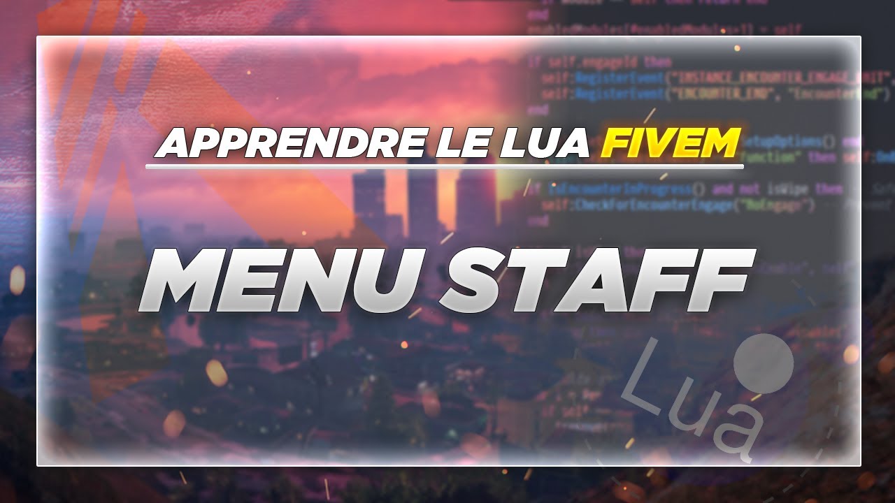 APPRENDRE LE LUA FIVEM #1 ? LE MENU STAFF
