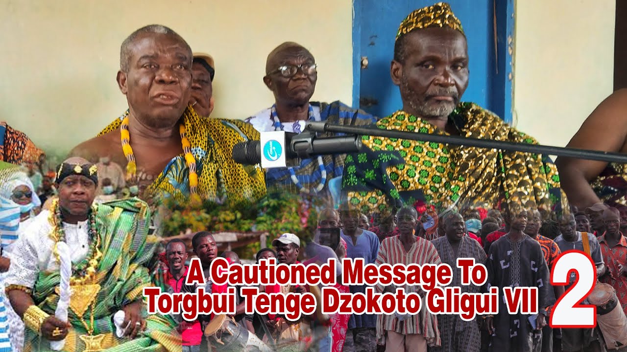 A Cautioned Message To Torgbui Tenge Dzokoto Gligui VII - Part 2 #cinabitv #anyako