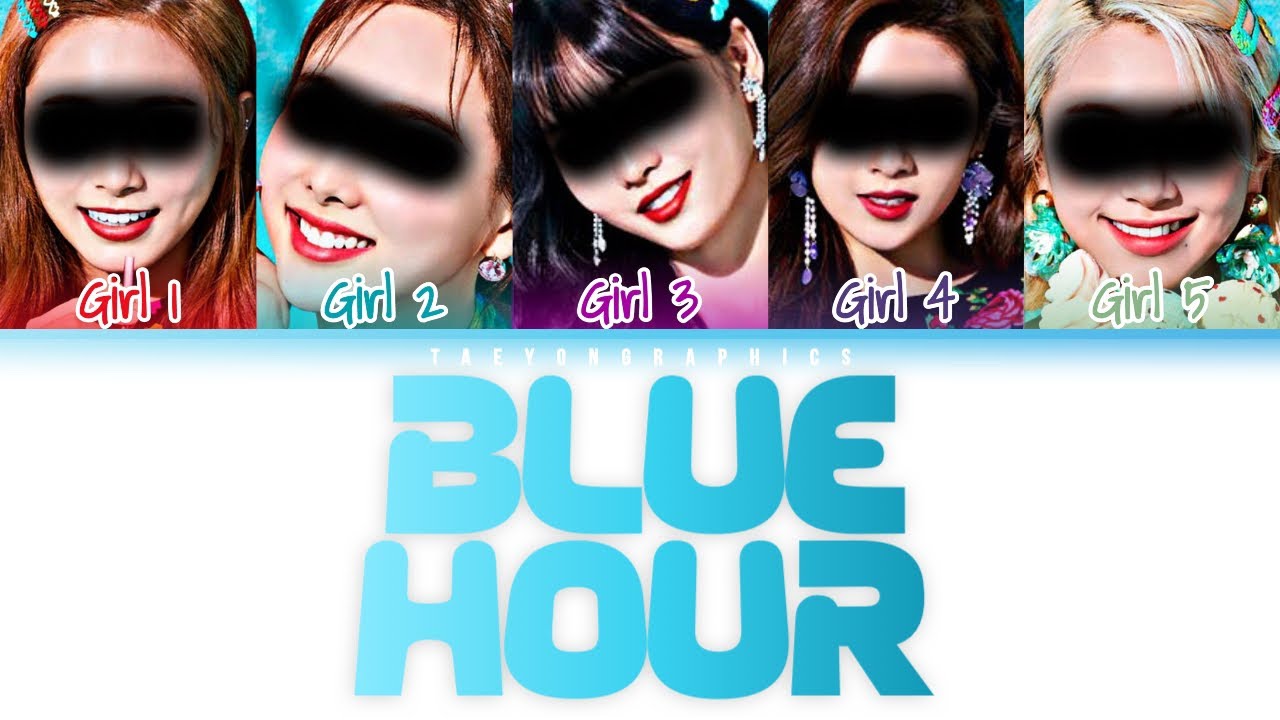 [YOUR GIRL GROUP] (5 Members) ‘BLUE HOUR’ (Han/Rom/Eng) (Cover by IONE & CAREN)