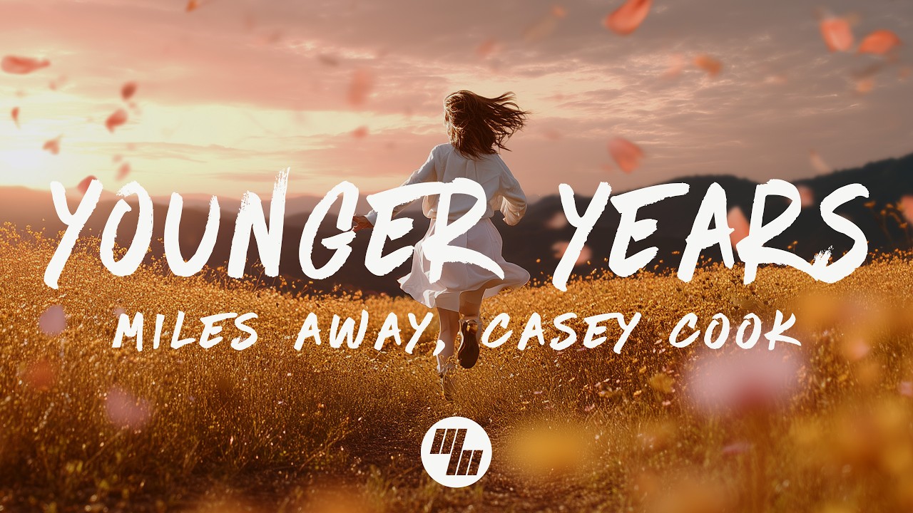 Miles Away - Younger Years (Lyrics) ft. Casey Cook