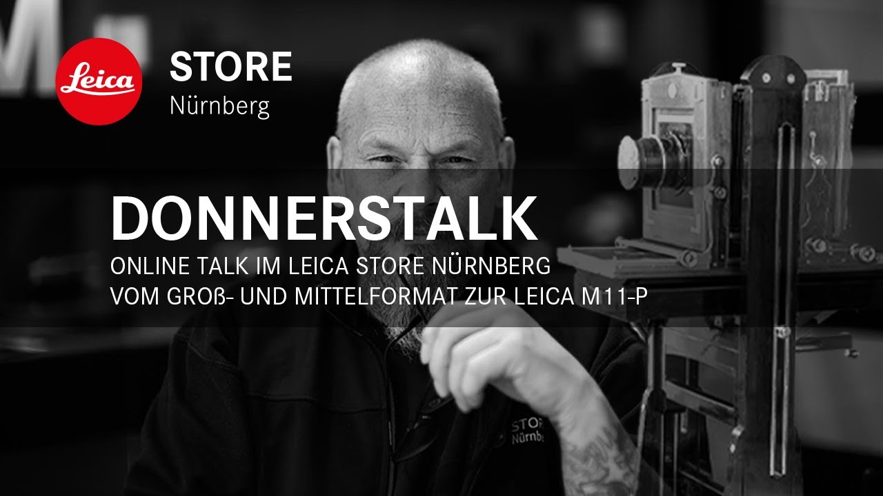 Online Talk im Leica Store Nürnberg - Vom Groß- und Mittelformat zur Leica M11-P
