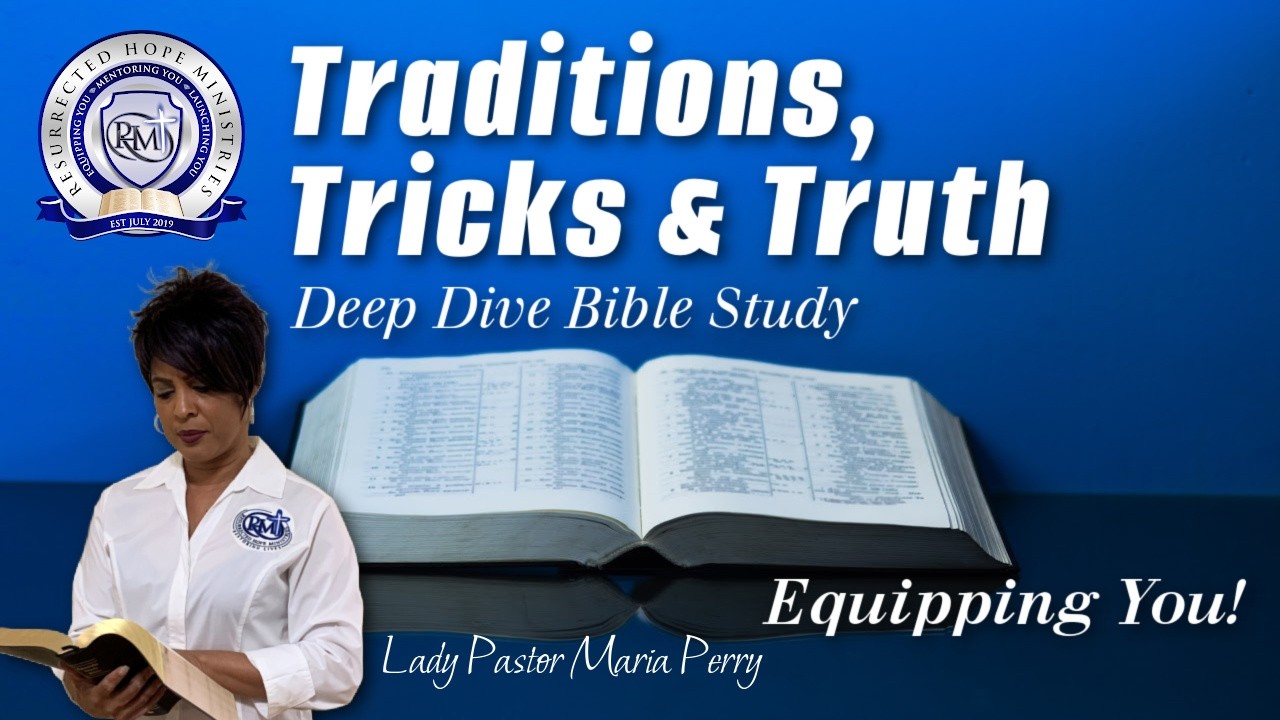 Traditions, Tricks, Truth | Lady Pastor Maria Perry