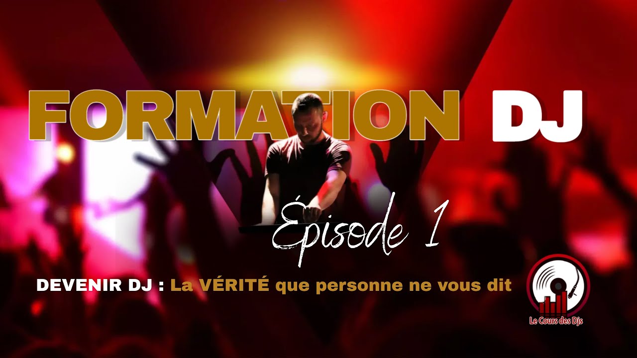 Devenir DJ : La V&Eacute;RIT&Eacute; que personne ne vous dit (EP1)
