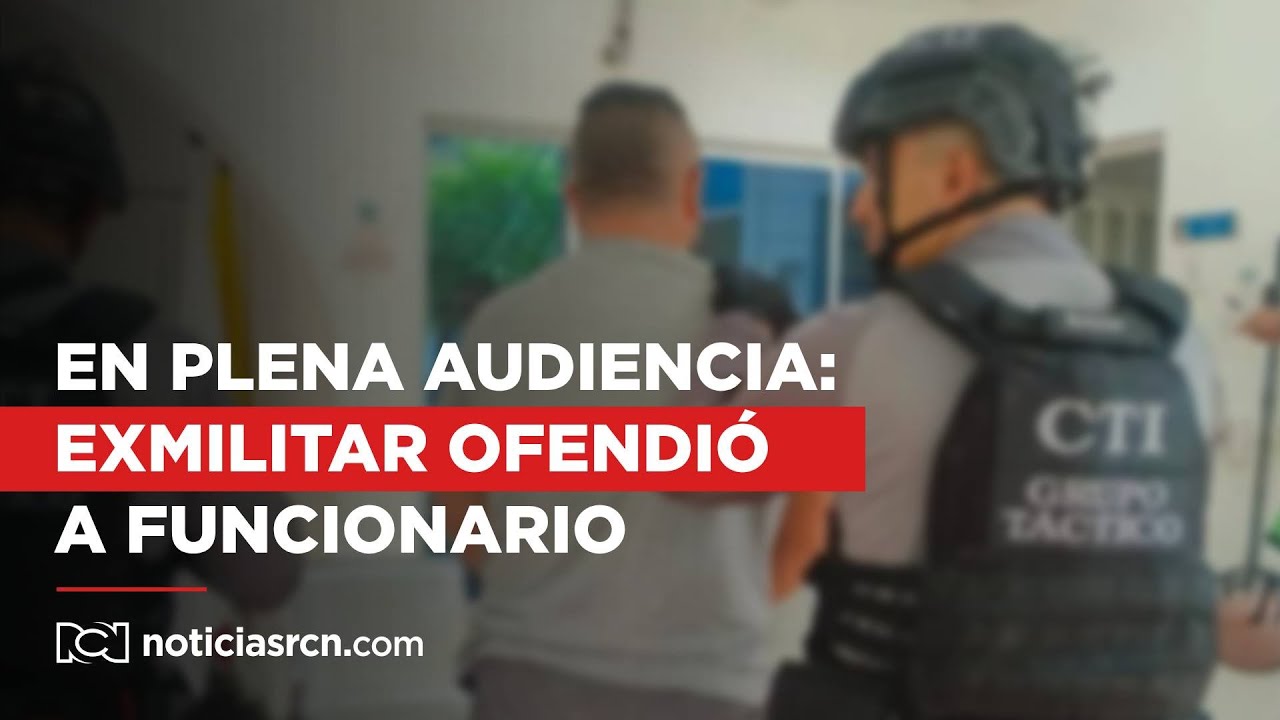 En plena audiencia, exmilitar violento agredió verbalmente a un funcionario