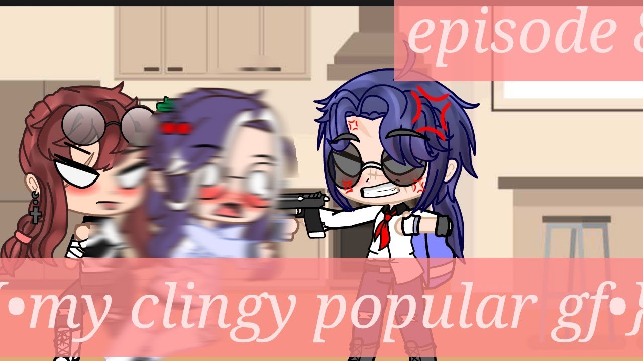{•my clîngy pøpûlar gf•}  [episode 8]
