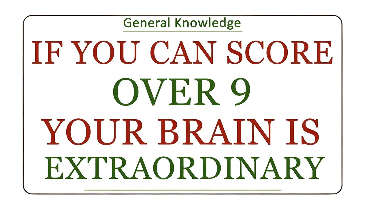 IF YOU CAN SCORE OVER 9 YOUR BRAIN 🧠 IS EXTRAORDINARY 