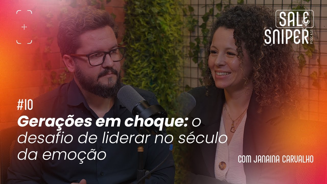 #10: Gerações em choque: o desafio de liderar no século da emoção, com Janaina Carvalho