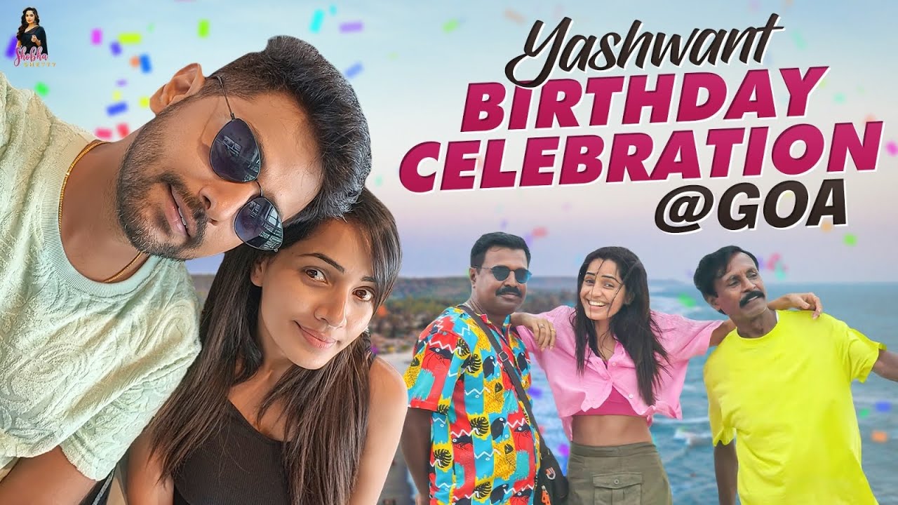 Yashwanth Birthday celebrations 🍾.||  In Goa|| shobhashetty || Yashwanth || Birthday full video ||