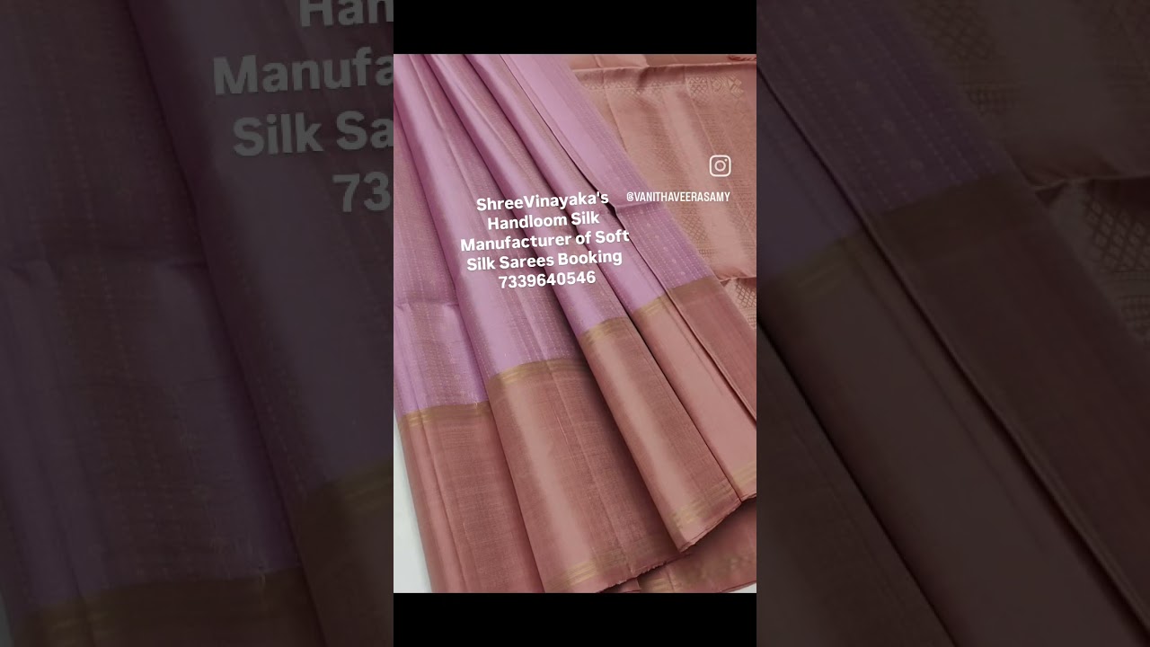8/2/26 ShreeVinayaka's Handloom Silk Manufacturer of Soft Silk Sarees Booking 7339640546