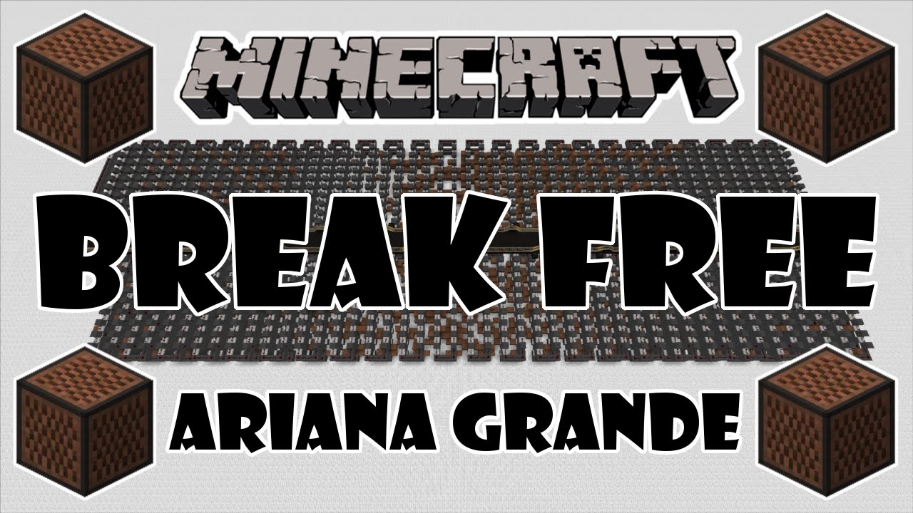 ♪ [FULL SONG] MINECRAFT Break Free by Ariana Grande in Note Blocks w/Lyrics ♪