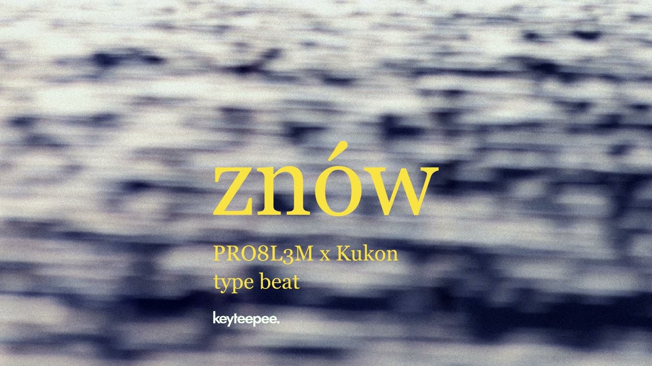 PRO8L3M x Kukon type beat - Znów | prod. keyteepee