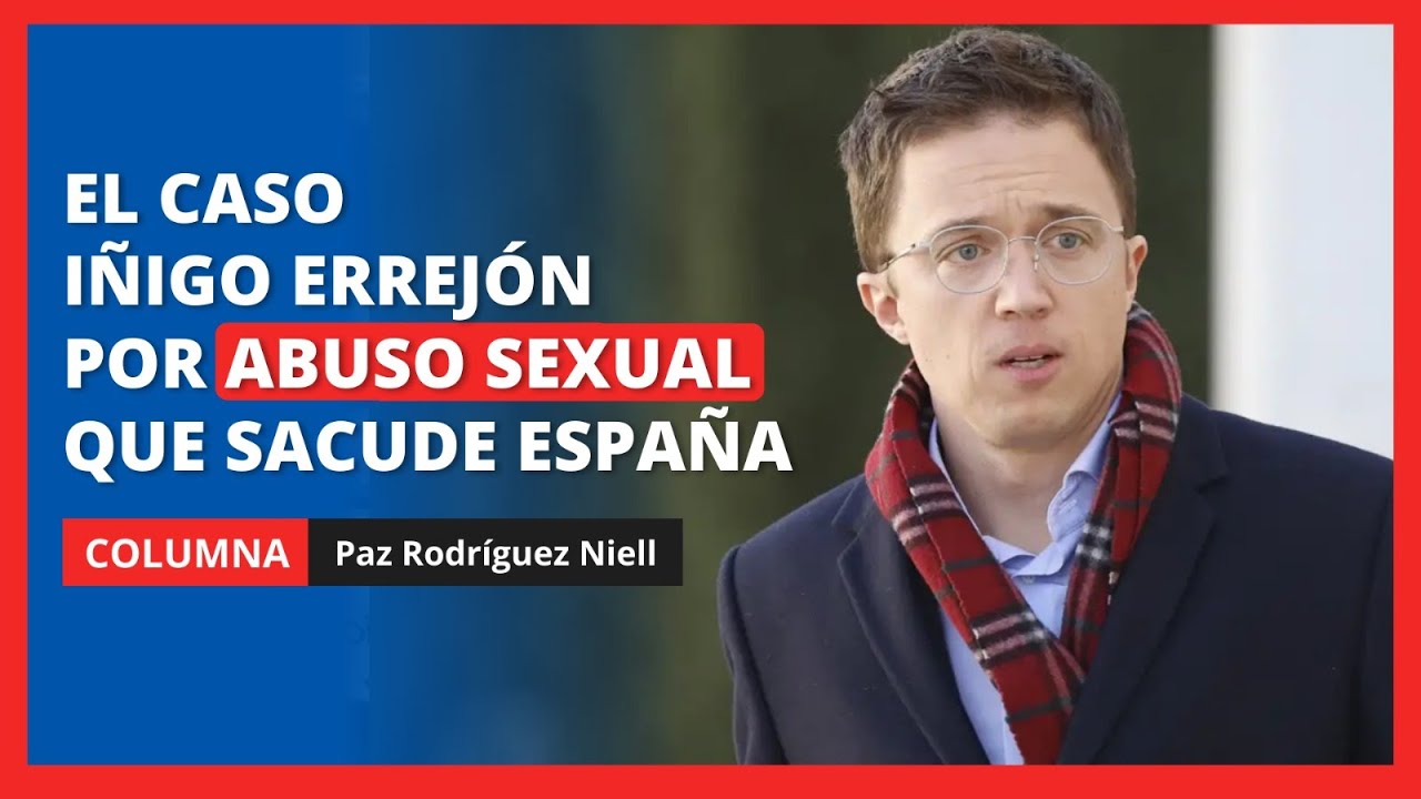 Los audios del interrogatorio por la denuncia de abuso contra Iñigo Errejón, por Paz Rodríguez Niell