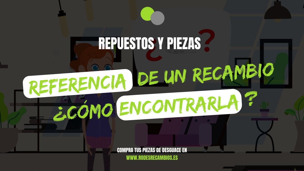 ✅&iquest;C&oacute;mo encontrar la referencia de una pieza o recambio para tu coche?