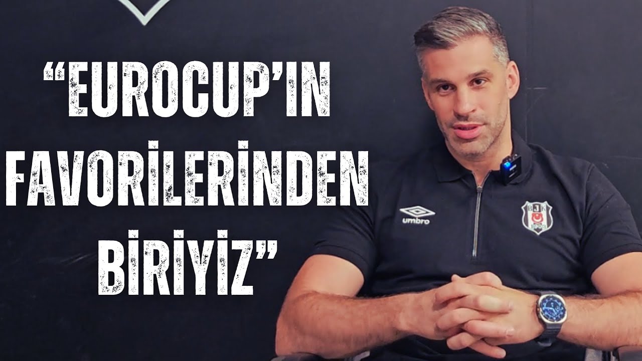 Beşiktaş'ın Vizyonu, EuroLeague, Transferler, Jonah Mathews | Dusan Alimpijevic Özel Röportajı