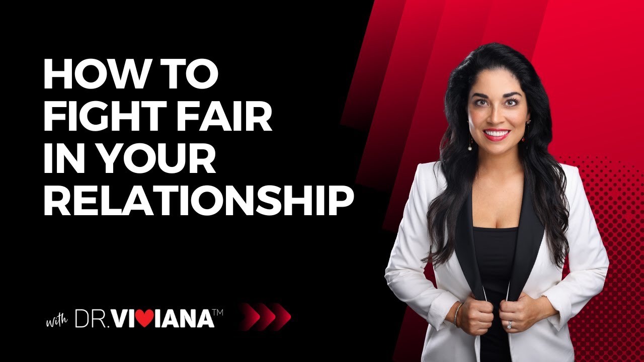 Dr. Viviana Coles: How to Fight Fair in Your Relationship