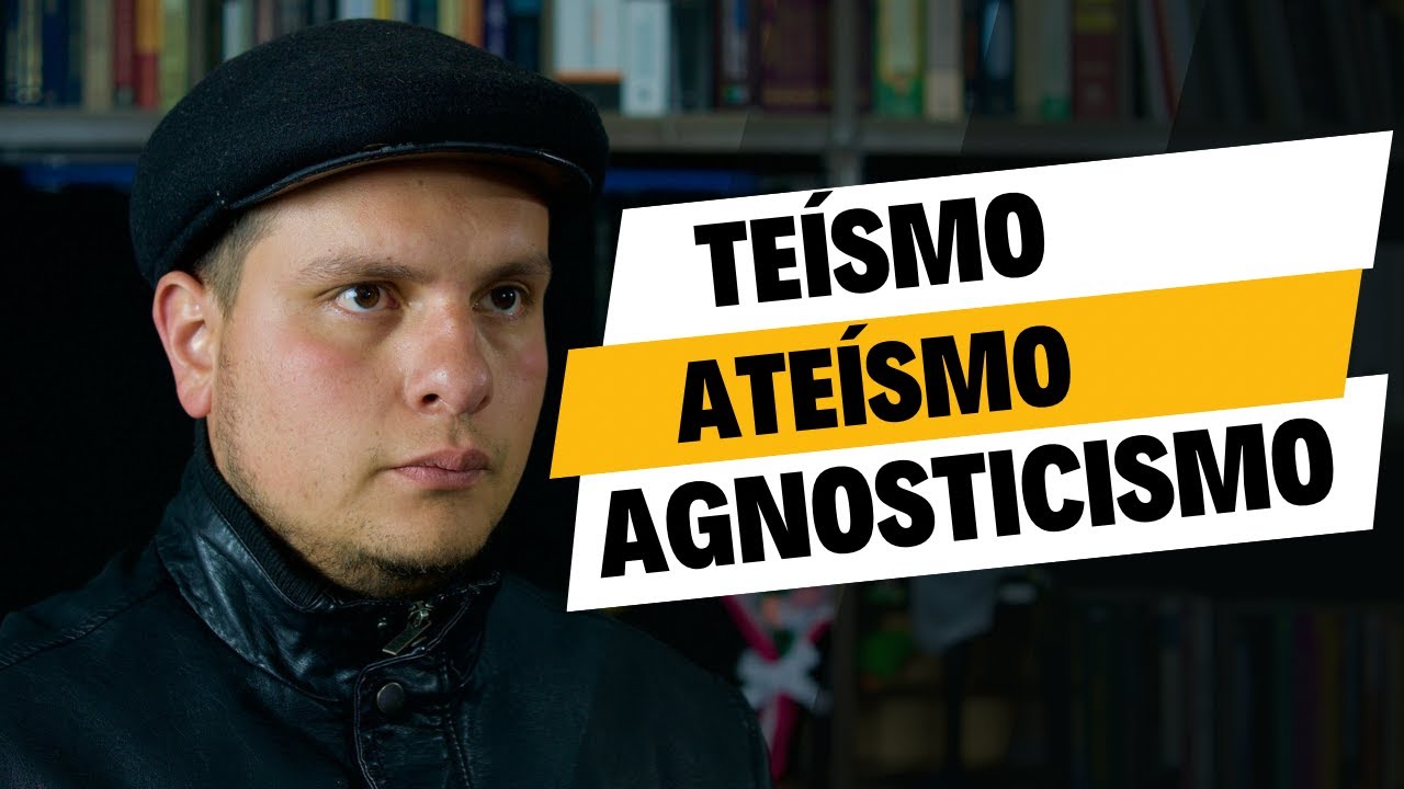 Teísmo Ateísmo y Agnosticismo | SIGNIFICADO
