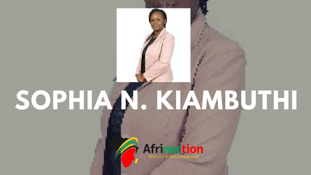 Meet Sophia N. Kiambuthi, a Management Consultant from Kenya