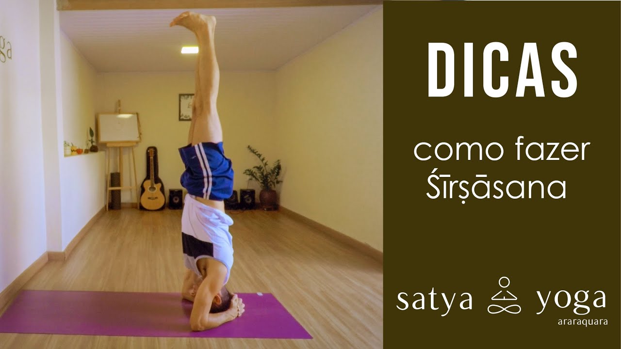 Como Fazer Śīrṣāsana - Invertida Sebre a Cabeça (Shirshasana)
