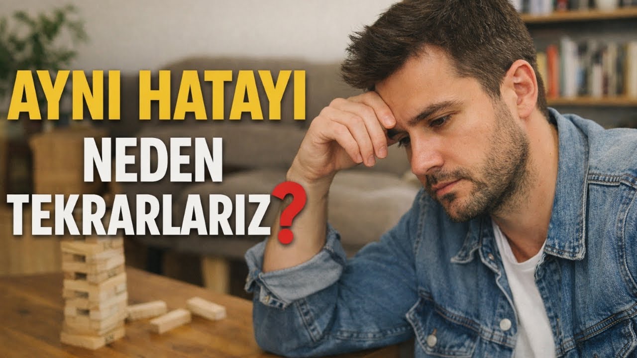 Aynı Hatayı Neden Tekrarlarız? (Psikolojik Gerçekler)