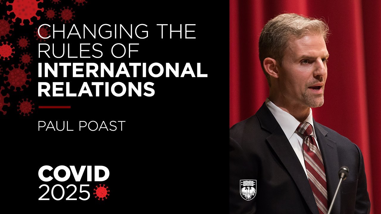 COVID 2025: Changing the rules of international relations - Paul Poast on COVID 19