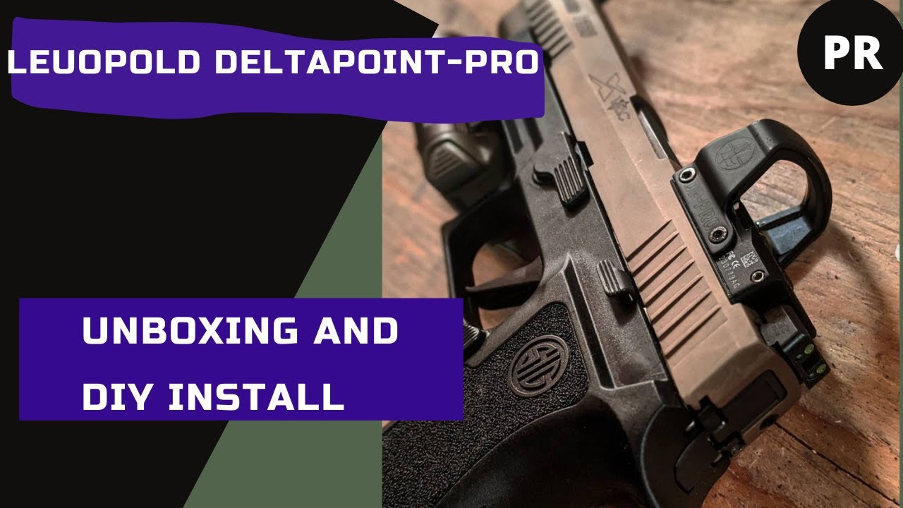Leupold DeltaPoint Pro Unboxing and Installation on Sig P320 X-VTAC
