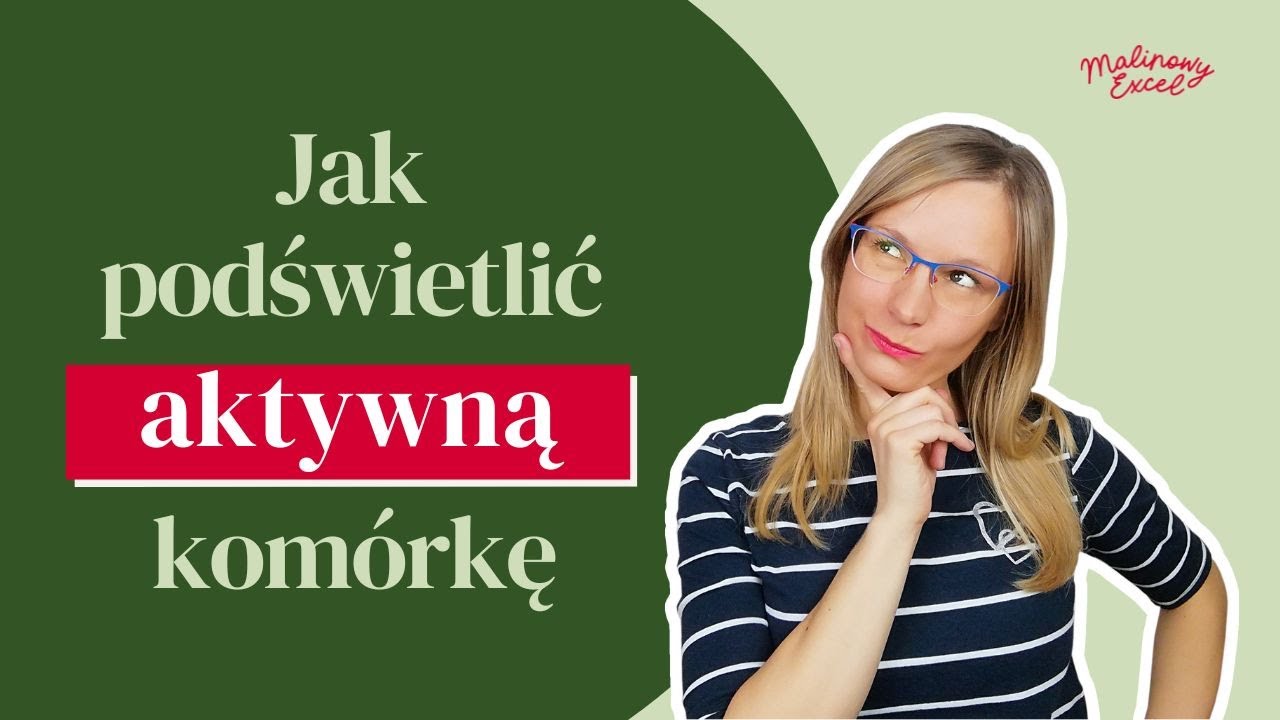 Excel: Wyróżnianie aktywnej komórki kolorem