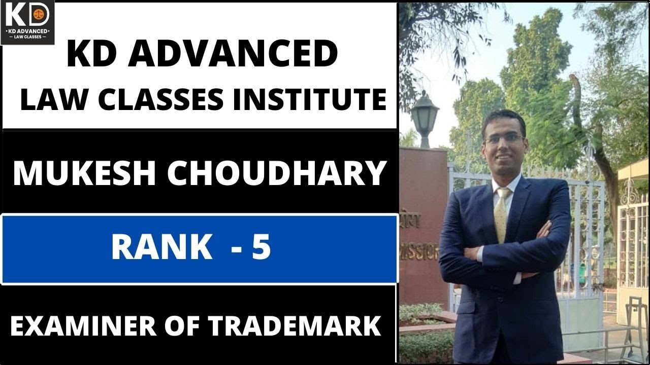 MUKESH CHOUDHARY | RANK-5 | EXAMINER OF TRADEMARK | KD ADVANCED LAW CLASSES INSTITUTE