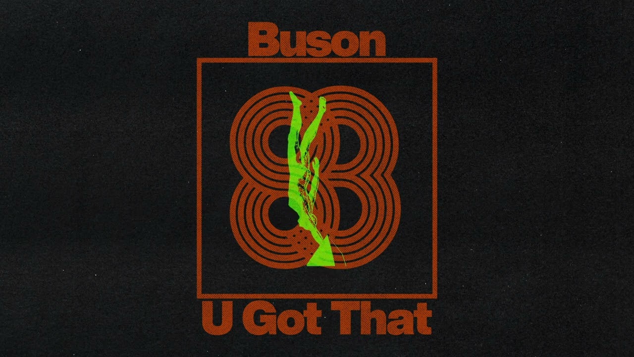 Buson - U Got That