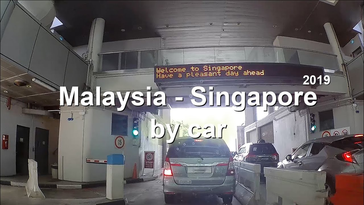 Drive your own car from Malaysia to  Singapore